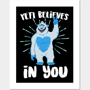 Yeti Believes In You Posters and Art